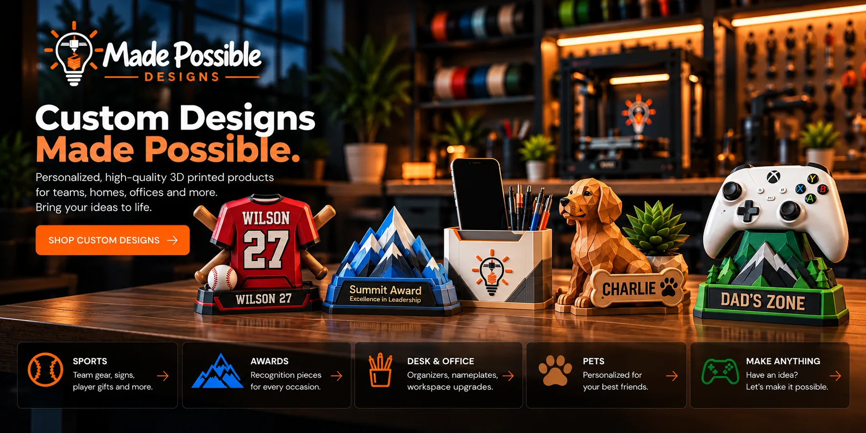 Personalized, high-quality 3D printed products for teams, homes, offices and more: a Wilson 27 jersey display, a Summit Award, a light-bulb pen holder, a Charlie dog nameplate and a Dad's Zone controller stand on a workshop bench at night.